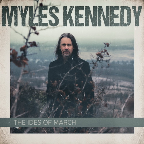 MYLES KENNEDY: The Ideas Of March (CD)