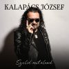 KALAPÁCS JÓZSEF: Szelíd metálosok - Best Of (2CD) KALAPÁCS JÓZSEF: Szelíd metálosok - Best Of (2CD)
