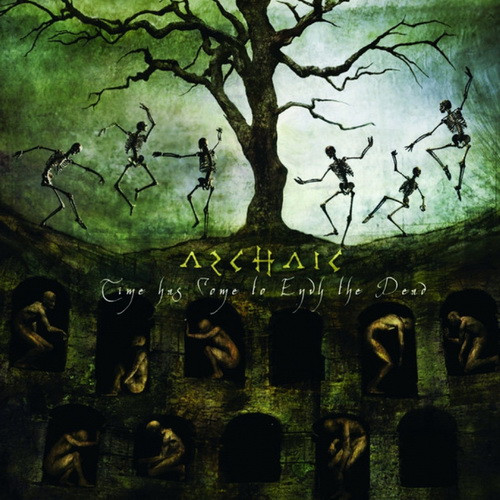 ARCHAIC: Time Has Come to Envy the Dead (CD)