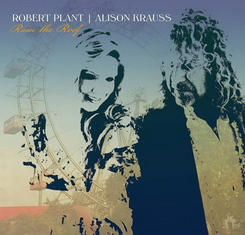 ROBERT PLANT & ALISON KRAUSS: Raise The Roof (CD)