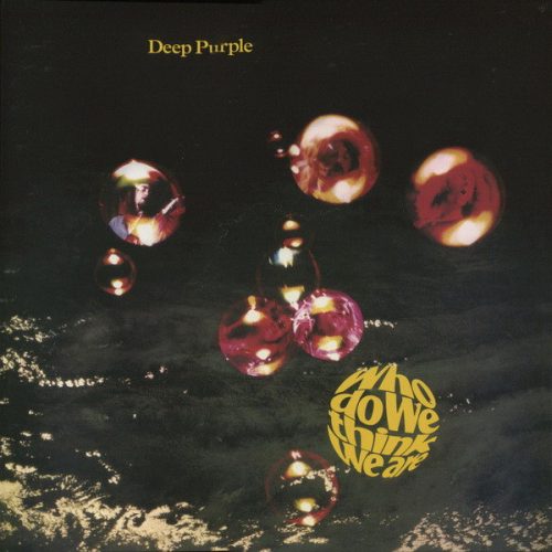 DEEP PURPLE: Who Do We Think We Are (LP, 180 gr)