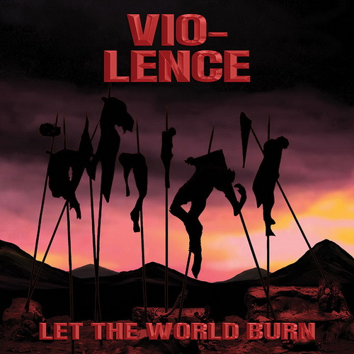 VIO-LENCE: Let The World Burn (CD)