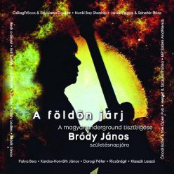 BRÓDY JÁNOS SZÜLETÉSNAPJÁRA: A Földön járj (CD)