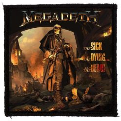   MEGADETH: The Sick, The Dying...And The Dead (9,5 cm x 9,5 cm) (felvarró)
