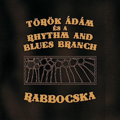 TÖRÖK ÁDÁM ÉS A R.A.B.B.: Rabbocska (LP)