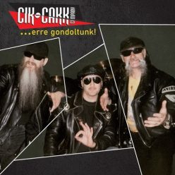 CIK-CAKK COMPANY: Erre gondoltunk (CD, +bónusz)