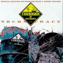 CORROSION OF CONFORMITY: Technocracy (CD)