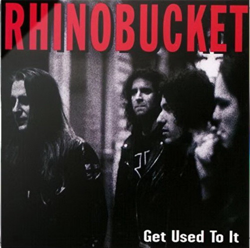 RHINO BUCKET: Get Used To It (CD)