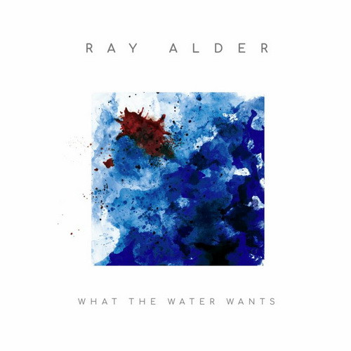 RAY ALDER: What The Water Wants (CD)(akciós!)