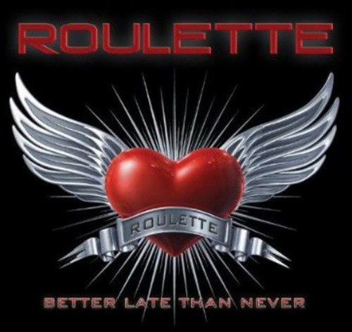 ROULETTE: Better Late Than Never (CD)