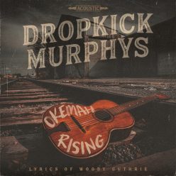DROPKICK MURPHY'S: Okemah Rising (CD)