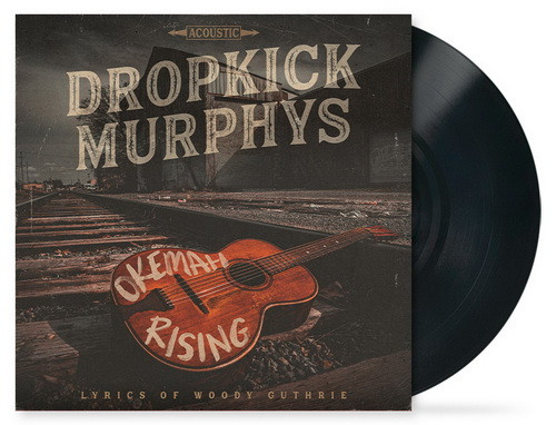 DROPKICK MURPHY'S: Okemah Rising (LP)
