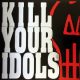 KILL YOUR IDOLS: No Gimmicks Needed (CD)
