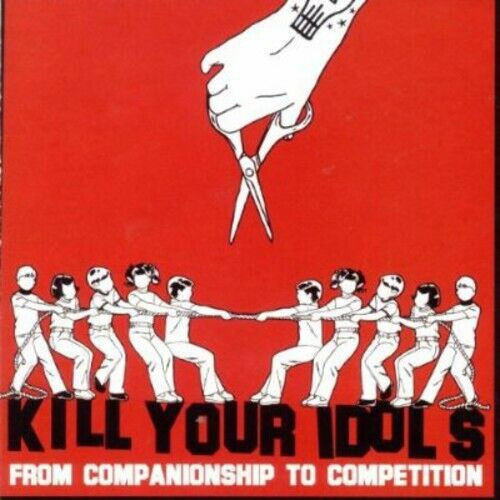 KILL YOUR IDOLS: From Companionship To Com (CD)