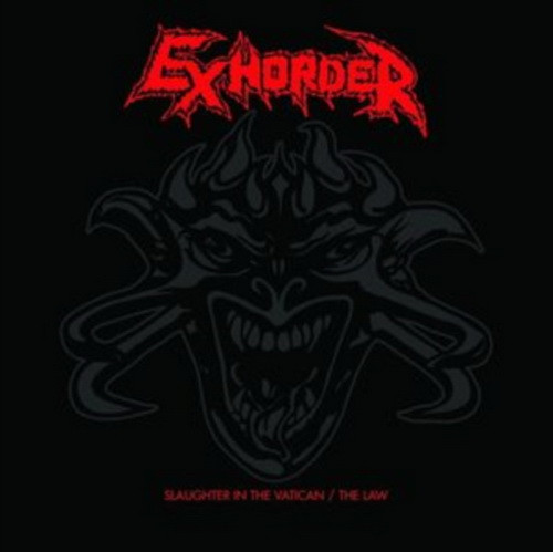 EXHORDER: Slaughter In The Vatican / The Law (2CD)