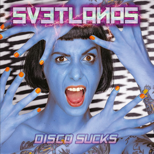 SVETLANAS: Disco Sucks (CD) (akciós!)