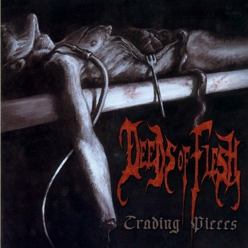 DEEDS OF FLESH: Trading Pieces (CD)