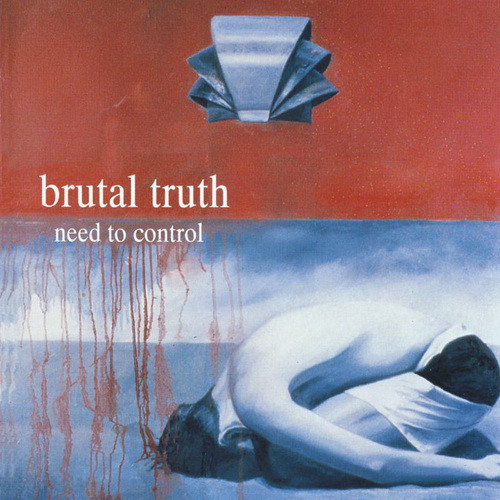 BRUTAL TRUTH: Need to Control(1994)