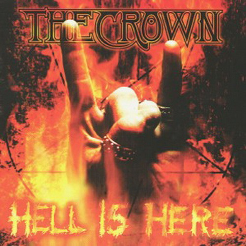 CROWN, THE: Hell Is Here (CD)