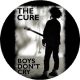 CURE: Boys Don't Cry (nagy jelvény, 3,7 cm)