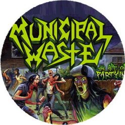 MUNICIPAL WASTE: The Art Of Partying (big badge, 3.7 cm) 