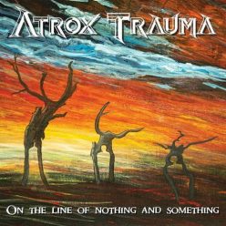 ATROX TRAUMA: On the Line of Nothing and Something (CD)