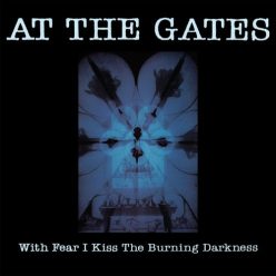 AT THE GATES: With Fear I Kiss The Burning Darkness (CD)