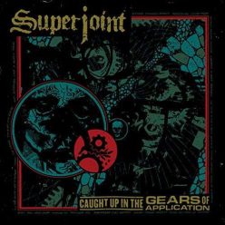SUPERJOINT: Caught Up In The Gears Of Application (CD, USA)
