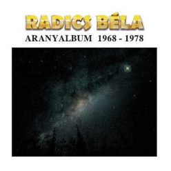 RADICS BÉLA: Aranyalbum 1968-1978 (CD)
