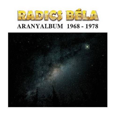RADICS BÉLA: Aranyalbum 1968-1978 (CD)