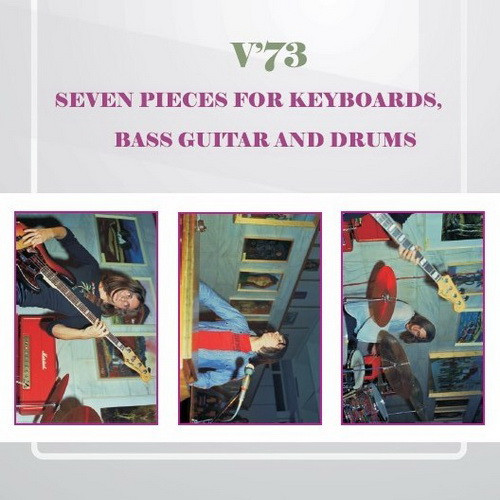 V'73: Seven Pieces For Keyboards, Bass Guitar And Drums (CD)