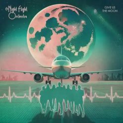 NIGHT FLIGHT ORCHESTRA: Give Us The Moon (CD)
