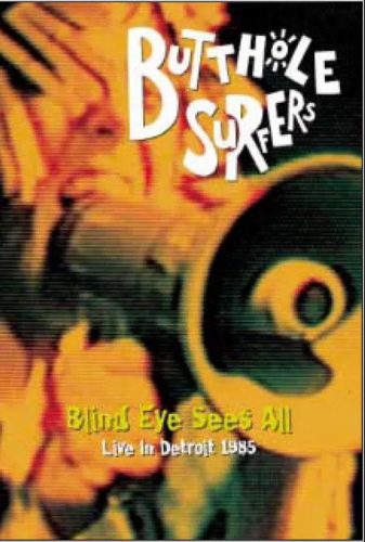 BUTTHOLE SURFERS: Blind Eye Sees All (DVD)