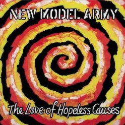 NEW MODEL ARMY: The Love Of  Hopeless Causes (LP)
