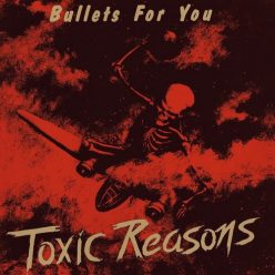 TOXIC REASONS: Bullets For You (CD)