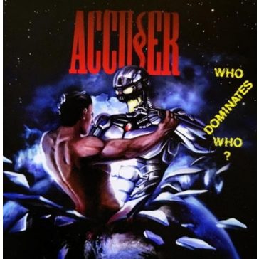 ACCUSER: Who Dominates Who? (2CD)